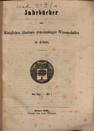 Jahrbücher der Akademie Gemeinnütziger Wissenschaften zu Erfurt. 1. 1860