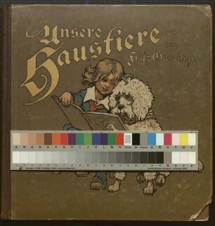 Unsere Haustiere / von Fritz Gareis jr.
