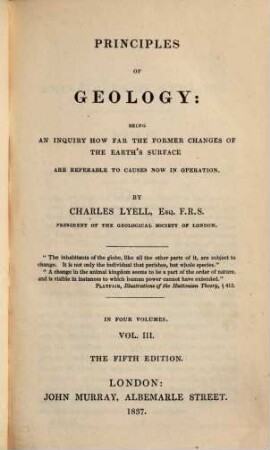 Principles of Geology : Being an inquiry how far the former changes of the earth's surface are referable to causes now in operation ; In 4 Volumes. 3