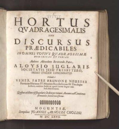 Hortus Quadragesimalis Sive Discursus Praedicabiles In Omnes Totius Quadragesimae Dominicas Et Ferias