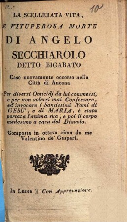 La scelerata vita, e vituperosa morte di Angelo Secchiarolo detto Rigarato : Caso nuovamente occorso nella Città di Ancona