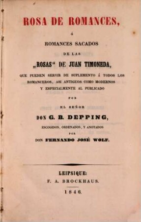 Romancero Castellano o coleccion de antiquos romances populares de los Españoles, 3. Rosa de Romances, ó Romances sacados de las "Rosas" de Juan Timoneda, escogidos, ordenados, y anotados