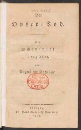 Der Opfer-Tod. : Ein Schauspiel in drey Akten