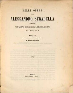 Delle opere di Alessandro Stradella esistenti nell'archivis musicale della R. Biblioteca Palatina di Modena