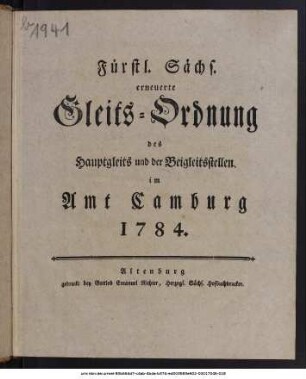 Fürstl. Sächs. erneuerte Gleits-Ordnung des Hauptgleits und der Beigleitsstellen im Amt Camburg 1784.