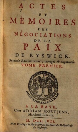 Actes Et Mémoires Des Négociations De La Paix De Ryswick, Tome Premier