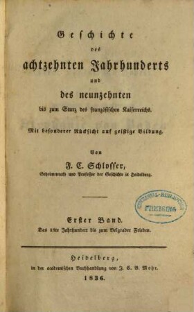 Geschichte des achtzehnten Jahrhunderts und des neunzehnten bis zum Sturz des französischen Kaiserreichs : mit besonderer Rücksicht auf geistige Bildung, 1. Das 18te Jahrhundert bis zum Belgrader Frieden