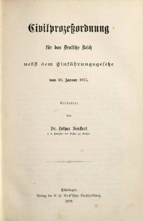 Civilprozeßordnung für das Deutsche Reich : nebst dem Einführungsgesetze vom 30. Januar 1877