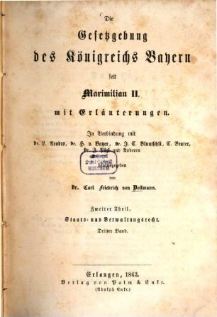 Die Gesetzgebung des Königreichs Bayern seit Maximilian II. : mit Erläuterungen. 2,3, Staats- und Verwaltungsrecht ; Bd. 3