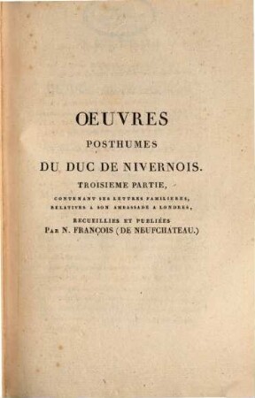 Oeuvres posthumes du duc de Nivernois. 2, Contenant, 1. ses lettres familières, 2. son théâtre de société