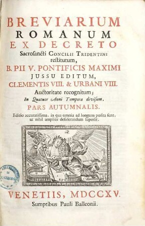 Breviarium Romanum : ex decreto Sacrosancti Concilii Tridentini restitutum ... in quatuor anni tempora divisum, [2]. Pars autumnalis