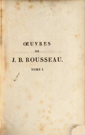 Oeuvres de J. B. Rousseau : avec un commentaire historique et littéraire, précédé d'un nouvel essai sur la vie et les écrits de l'auteur, 1