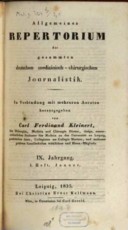 Allgemeines Repertorium der gesammten deutschen medizinisch-chirurgischen Journalistik : mit Berücksichtigung d. Neuesten und Wissenswürdigsten aus d. ausländischen medizinisch-chirurgischen Journal Literatur. 9,1. 1835