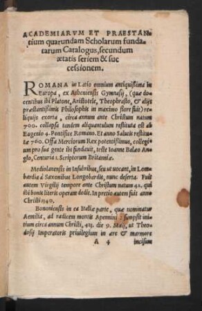 Academiarum Et Praestantium quarundam Scholarum fundatarum Catalogus, secundum aetatis seriem & successionem.