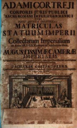 Adami Cortreji Corporis Juris Publici Sacri Romani Imperii Germanici Tomus ..., 1,5. Matriculas Statuum Imperii ...