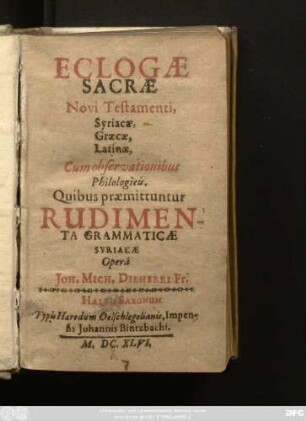 Eclogae Sacrae Novi Testamenti, Syriacae, Graecae, Latinae, Cum Observationibus Philologicis : Quibus praemittuntur Rudimenta Grammaticae Syriacae