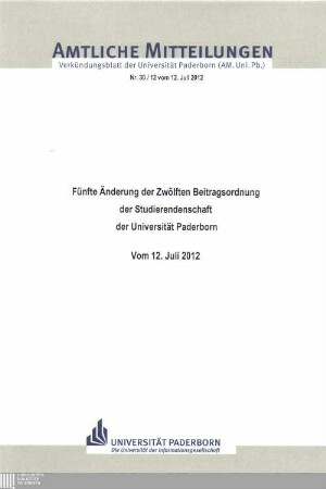 Fünfte Änderung der zwölften Beitragsordnung der Studierendenschaft der Universität Paderborn : vom 12. Juli 2012