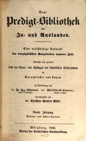 Neue Predigt-Bibliothek des In- und Auslandes : eine vollständige Auswahl der vorzüglichsten Kanzelreden neuerer Zeit ; uebersetzt und geordnet nach den Sonn- und Festtagen des katholischen Kirchenjahres für Curatpriester und Layen. 1848, Lfg. 1 - 3 = Jg. 4