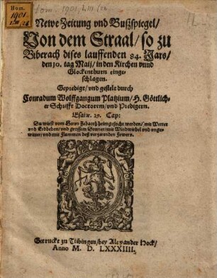 Newe Zeitung und Bußspiegel von dem Straal so zu Biberach d. lauff 84 Jars d. 10 Maij in den Kirchen und Glockenthurm eingeschlagen