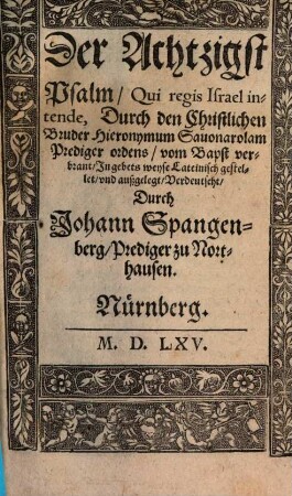 Der Achtzigst Psalm, Qui regis Israel intende, Durch den Christlichen Bruder Hieronymum Sauonarolam Prediger ordens, von Bapst verbrant, Jn gebets weyse Lateinisch gestellet