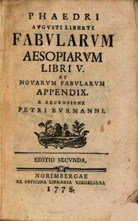 Phaedri Avgvsti Liberti Fabvlarvm Aesopiarvm Libri V. Et Novarvm Fabvlarvm Appendix