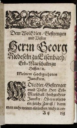 Dem Wol Edlen/ Gestrengen und Vesten Herrn Georg Riedeseln zu Eisenbach [...]