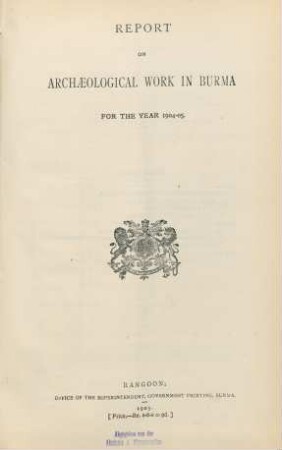 1904/05: Report on archaeological work in Burma