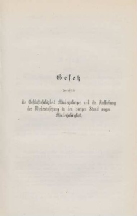 Gesetz betreffend die Geschäftsfähigkeit Minderjähriger und die Aufhebung der Wiedereinsetzung in den vorigen Stand wegen Minderjährigkeit.