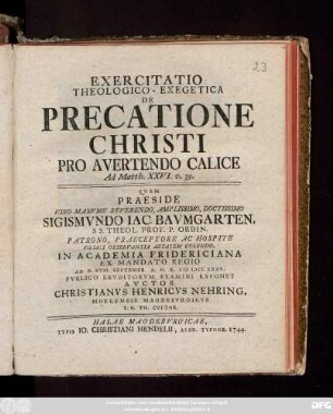 Exercitatio Theologico-Exegetica De Precatione Christi Pro Avertendo Calice Ad Matth. XXVI. v. 39.