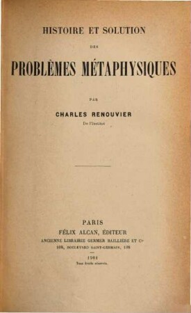 Histoire et solution des problèmes métaphysiques
