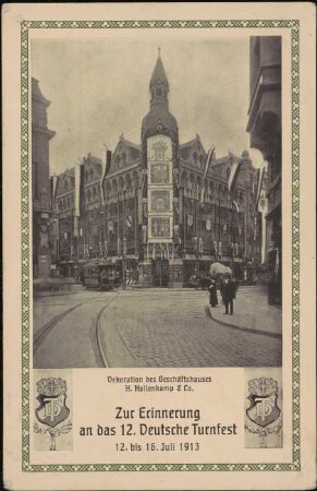 Zur Erinnerung an das 12. Deutsche Turnfest: 12. bis 16. Juli 1913 : Dekoration des Geschäftshauses H. Hollenkamp & Co.