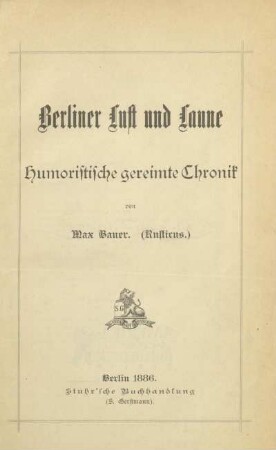 Berliner Lust und Laune : humoristische gereimte Chronik