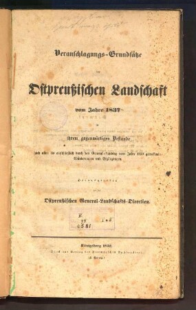 Veranschlagungs-Grundsätze der Ostpreußischen Landschaft vom Jahre 1837 in ihrem gegenwärtigen Bestande : nach allen bis einschließlich durch den General-Landtag vom Jahre 1850 getroffenen Abänderungen und Ergänzungen