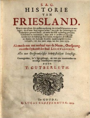 Historie van Friesland : Als mede een net verhaal van de naam, Oorsprong en arste opkomst der stad Leeuwarden