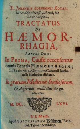 Johannis Sophronii Kozak Tractatus de haemorrhagia : partes duae ...