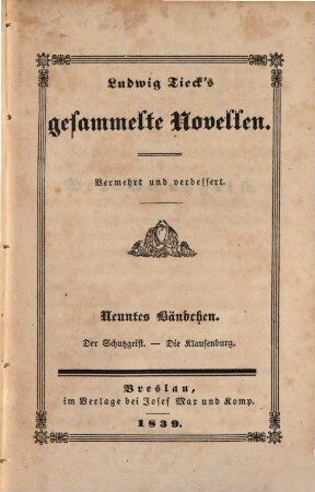 Ludwig Tieck's Gesammelte Novellen, 9. Der Schutzgeist. Die Klausenburg