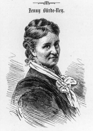 Porträt Jenny Bürde-Ney : Porträt Jenny Bürde-Ney. Reproduktionsholzstich; ca.11 x 8,2 cm (Bildspiegel). Aus: Illustrirte Zeitung Nr. 2240 vom 05.06.1886, Band 1, S. 572. Leipzig. Dresden: SLUB Eph.lit.0027