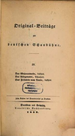 Original-Beiträge zur deutschen Schaubühne, 4. Der Majoratserbe : Lustspiel