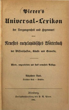Pierer's Universal-Lexikon der Vergangenheit und Gegenwart oder neuestes encyclopädisches Wörterbuch der Wissenschaften, Künste und Gewerbe. 18