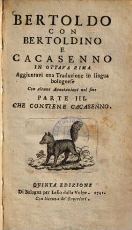 Bertoldo con Bertoldino e Cacasenno : aggiuntavi una trad. in lingua bolognese, con alcune annot. .... 3, Che contiene Cacasenno
