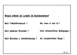 Wonach optimiert der Landwirt die Bodenbearbeitung?