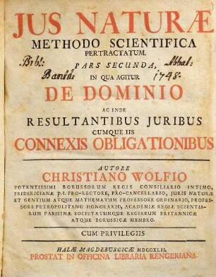Ius Naturae Methodo Scientifica Pertractatum, 2. In Qua Agitur De Dominio Ac Inde Resultantibus Iuribus Cumque Iis Connexis Obligationibus
