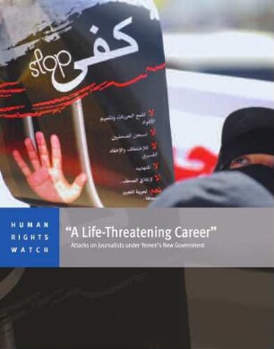 "A life-threatening career" : attacks on journalists under Yemen’s new government