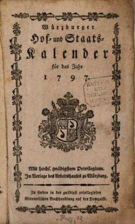 Würzburger Hof- und Staatskalender : für das Jahr .... 1797
