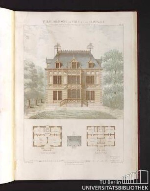 Villas, maisons de ville et de campagne. Composées sur les motifs des maisons de Paris moderne. Plan du rez-de-chaussée. Plan du comble. Plan de 1er etage.