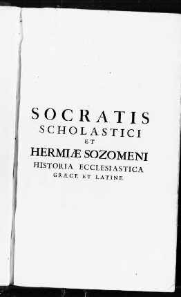 2: Socratis scholastici et Hermiae Sozomeni historia ecclesiastica