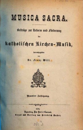 Musica sacra : Zeitschrift für katholische Kirchenmusik ; offizielles Cäcilien-Verbands-Organ im Dienste der Liturgie und des kirchenmusikalischen Apostolats. 9. 1876