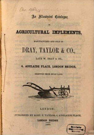 An illustrated catalogue of agricultural implements, manufactured and sold by Dray, Taylor & Co. ..., [1]