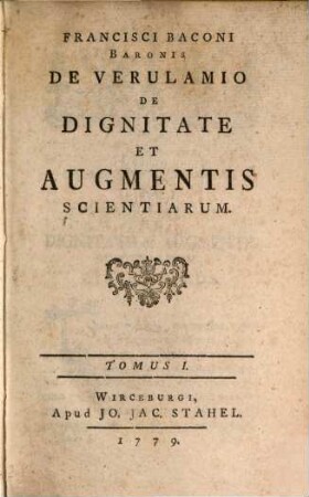 Francisci Baconi Baronis De Verulamio De Dignitate Et Augmentis Scientiarum, 1