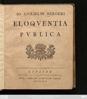 Io. Gvilielmi Bergeri Eloqventia Pvblica